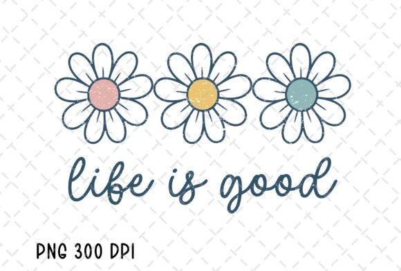 Life is Good Daisy Flower Inspirational: More Than Just a Font